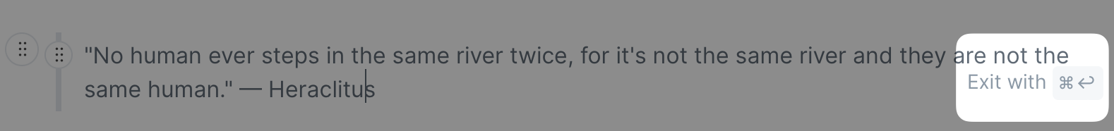 Screenshot highlighting the prompt to exit a content block using a keyboard shortcut.